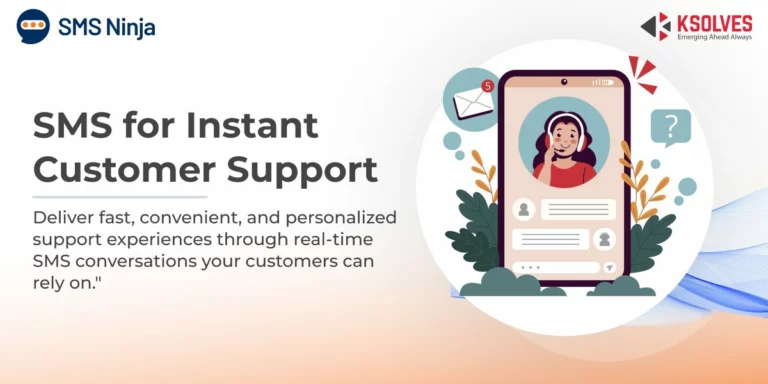 SMS for Instant Customer Support: A Complete Guide for 2025